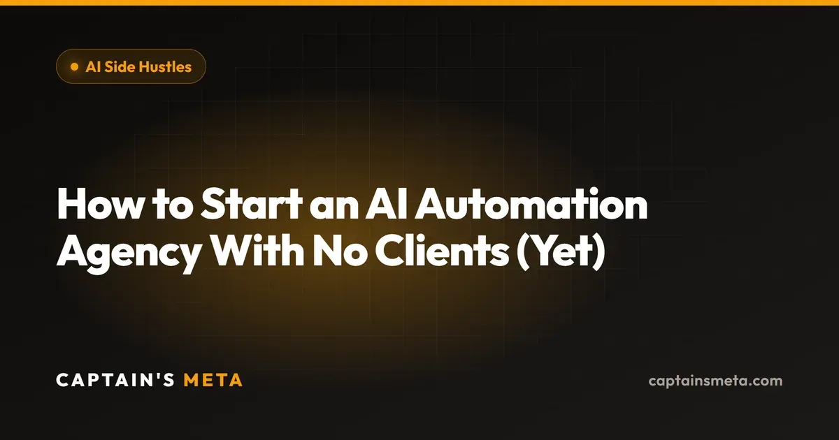 How to Start an AI Automation Agency With No Clients (Yet)