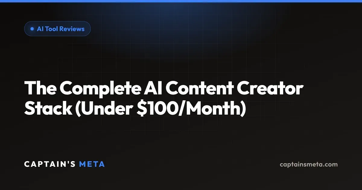 The Complete AI Content Creator Stack (Under $100/Month)