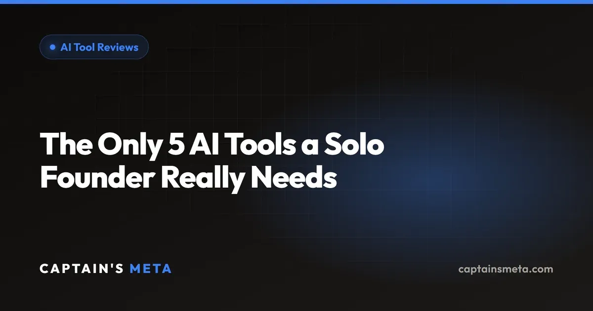 The Only 5 AI Tools a Solo Founder Really Needs