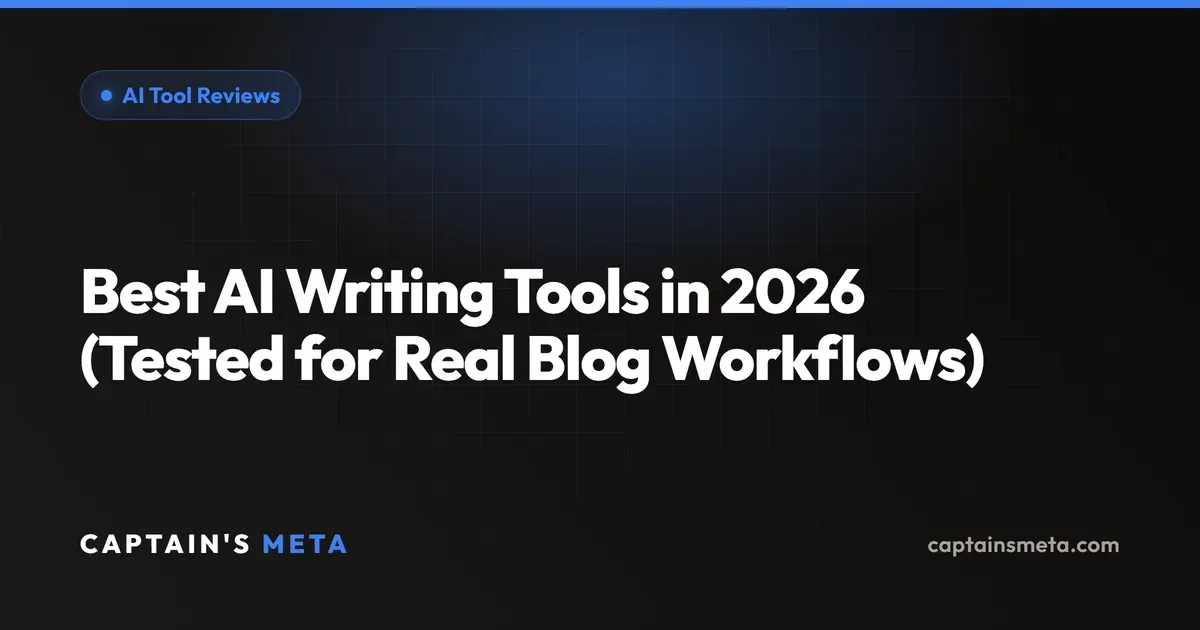Best AI Writing Tools in 2026 (Tested for Real Blog Workflows)