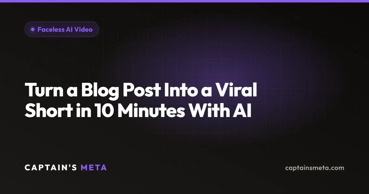 Turn a Blog Post Into a Viral Short in 10 Minutes With AI