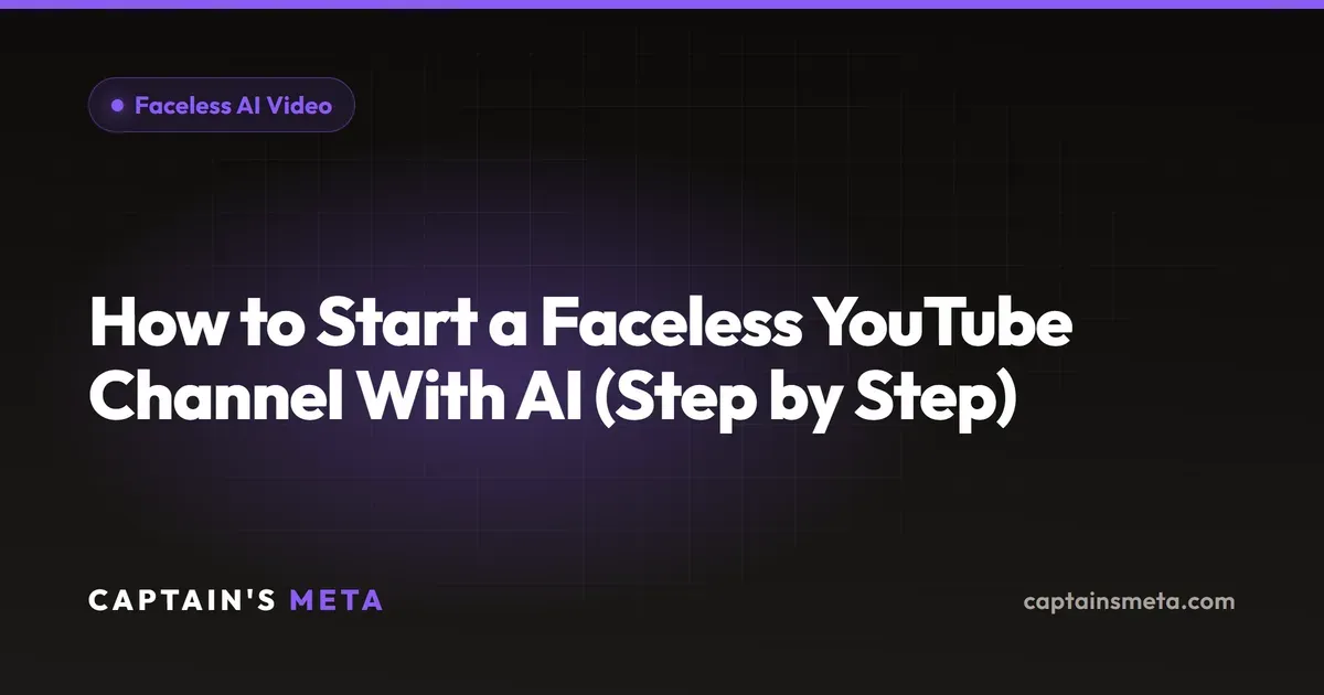 How to Start a Faceless YouTube Channel With AI (Step by Step)