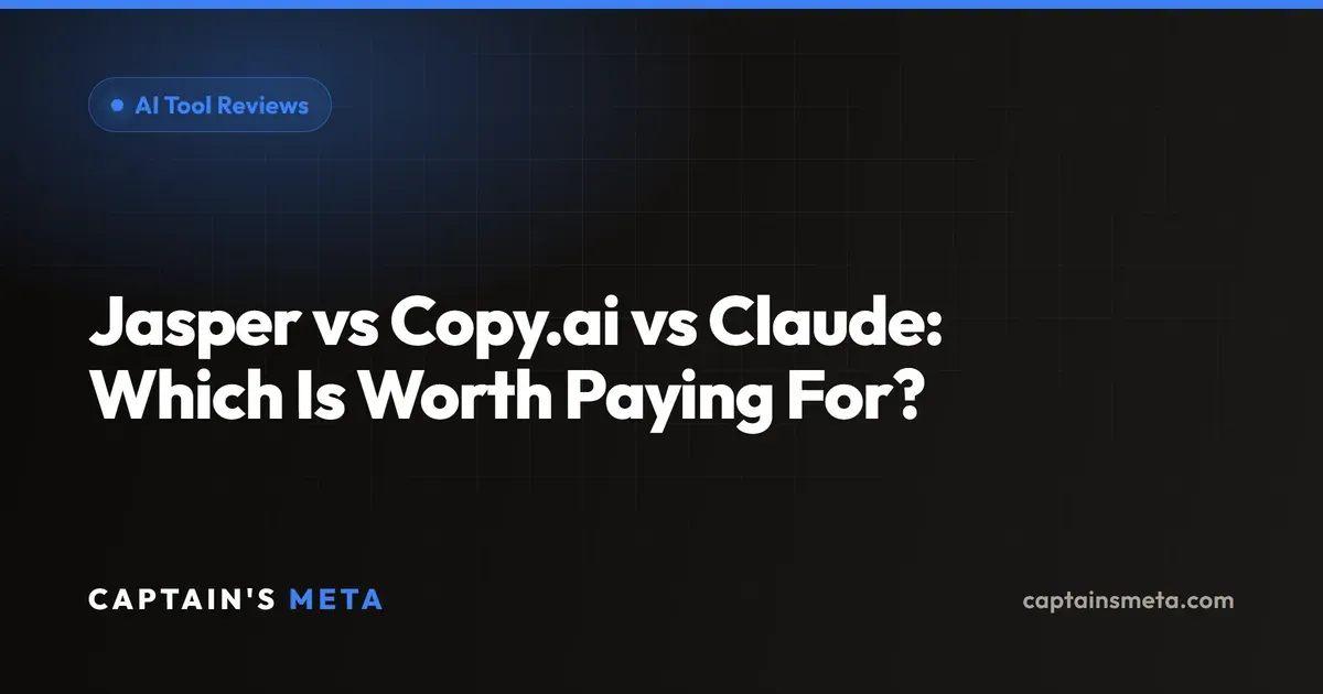 Jasper vs Copy.ai vs Claude: Which Is Worth Paying For?