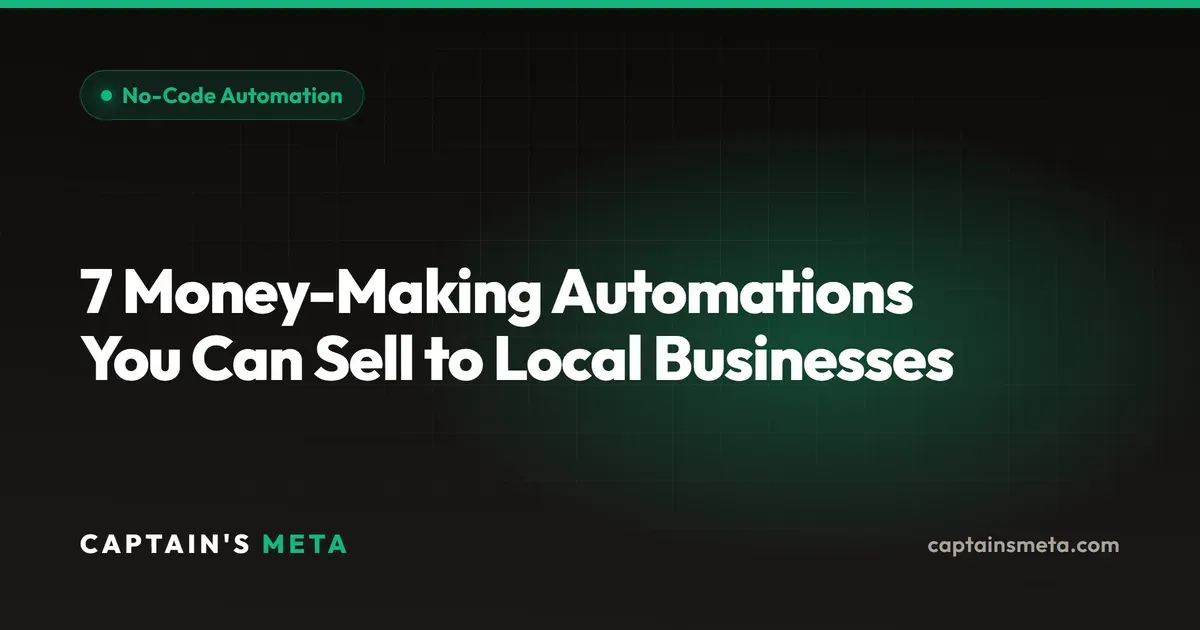 7 Money-Making Automations You Can Sell to Local Businesses