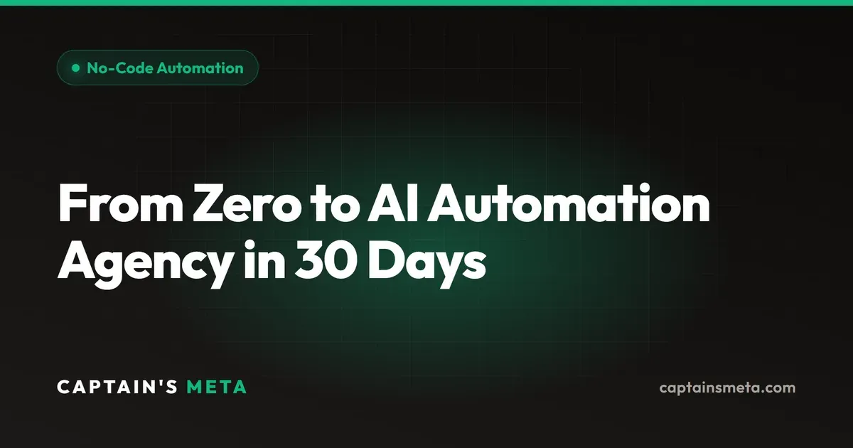 From Zero to AI Automation Agency in 30 Days